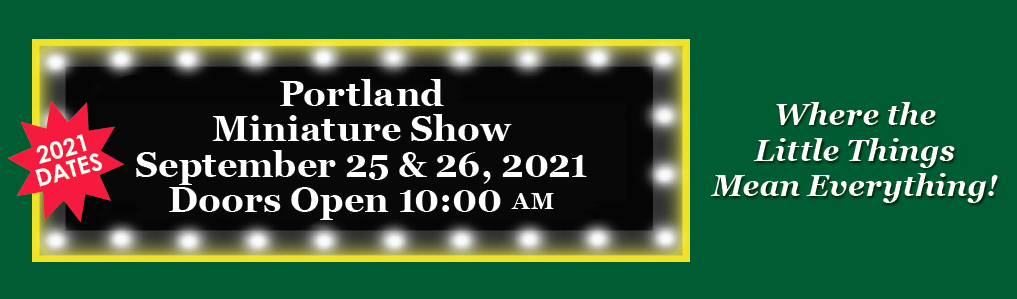 2021 Portland Miniature Show